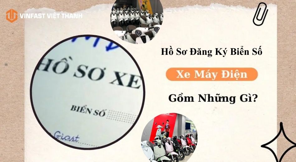 Hồ sơ đăng ký biển số xe máy điện gồm những gì