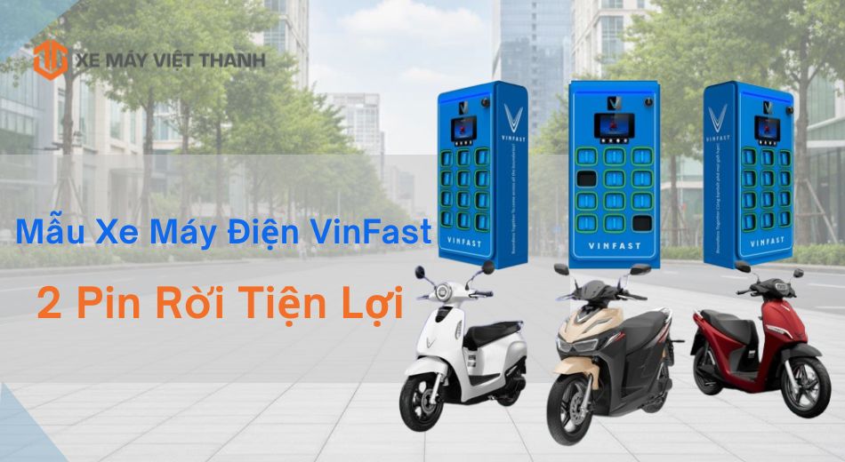 Mẫu Xe Máy Điện VinFast Pin Rời Tiện Lợi Đáng Mua 2026