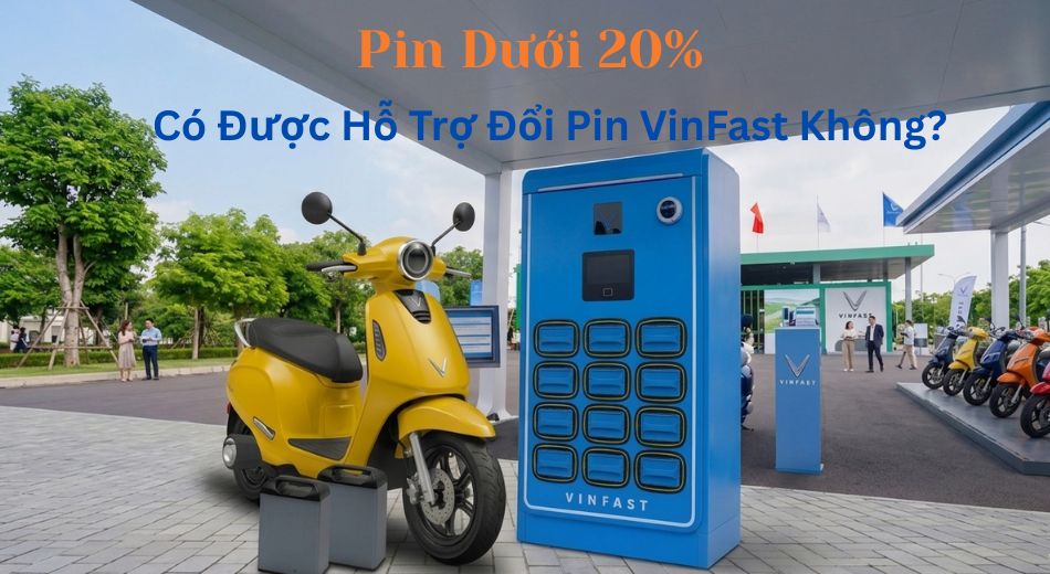 Mức Pin Dưới 20% Có Được Hỗ Trợ Đổi Pin VinFast Không?